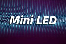2022年mini led背光模組市場(chǎng)規(guī)模 Mini LED技術(shù)應(yīng)用領(lǐng)域市場(chǎng)空間
